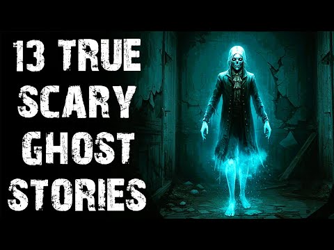 13 True Terrifying & Disturbing Ghost & Paranormal Scary Stories | Horror Stories To Fall Asleep To