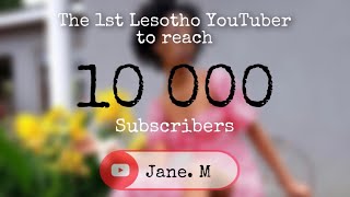 The First Lesotho YouTuber to Reach 10K Subscribers | Congratulations Jane M. TV