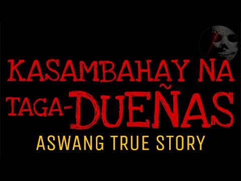 KASAMBAHAY NA TAGA-DUENAS | Aswang True Story