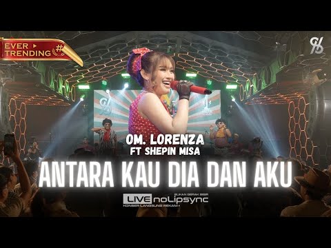 RELAKAN AKU MEMILIH DIA | OM LORENZA ft. SHEPIN MISA - ANTARA KAU DIA DAN AKU | (Viral Jadul)