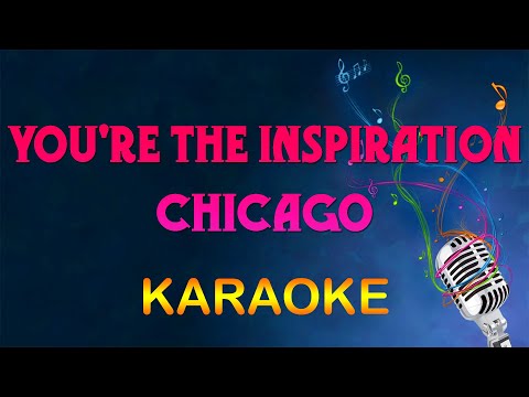 Chicago – You’re the Inspiration (Karaoke)