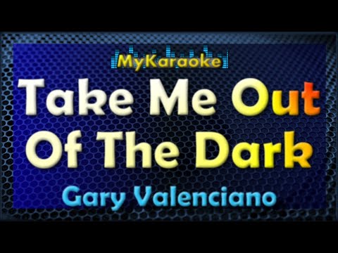 Take Me Out Of The Dark – Karaoke version in the style of Gary Valenciano