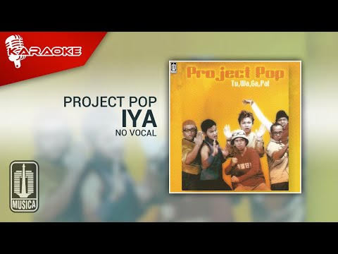 Project Pop – Iya (Official Karaoke Video) | No Vocal