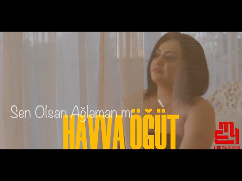 Havva Öğüt -  Sen Olsan Ağlaman mı