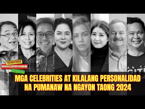 Mga celebrities at kilalang personalidad na pumanaw na ngayon taong 2024