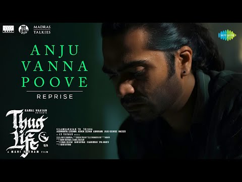 Anju Vanna Poove (Reprise) - Video | Thug Life | Kamal Haasan | Mani Ratnam | STR | AR Rahman