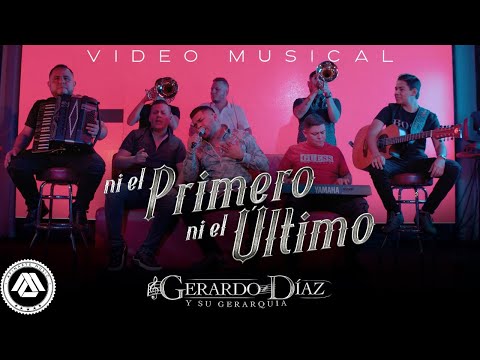 Gerardo Díaz y Su Gerarquía - Ni El Primero Ni El Último