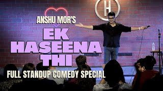 Full Comedy Special - Ek Haseena Thi | Anshu Mor