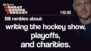 The Hockey Show, Playoffs, Charities | Monday Morning Podcast 1-12-26 | Bill Burr