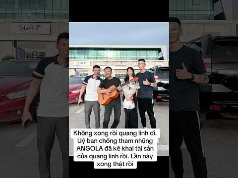 Ủy ban chống tham nhũng của ANGOLA kê khai tài sản của Quang Linh Vlog
