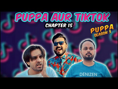 PUPPA AUR TIKTOK | Chapter 15 | Season 3 | Puppa Web Series | The Idiotz
