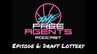 The Free Agents Podcast - Episode 6: Draft Lottery