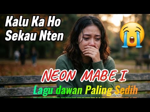 NEON MABE (KALU KA HO SEKAU NTEN) lagu dawan sedih 2026 Bikin Nangis 😭 -Cover Ai Manja