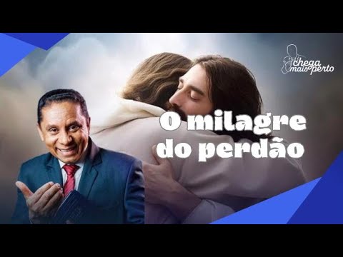 O MILAGRE DO PERDÃO