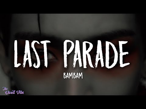 BamBam - LAST PARADE (Lyrics)