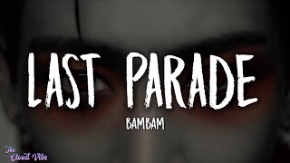 BamBam - LAST PARADE (Lyrics)