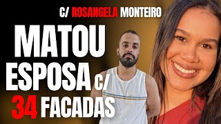 SEGUNDA, 18/8 14H #live MARIDO PREGUIÇOSO MATA ESPOSA Q TRABALHAVA C/ 34 FACADAS - C/ ROSANGELA