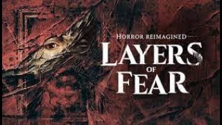 IM ALIVE - LAYERS OF FEAR