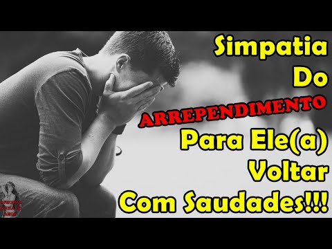 #Simpatia Do Arrependimento Para Ele(a) Voltar Com Saudades!!!