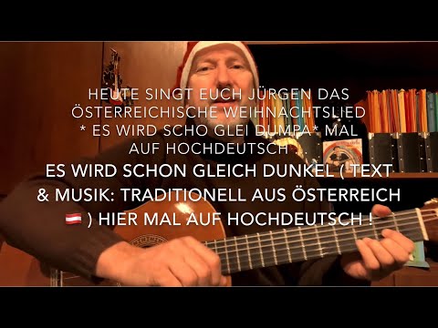 Es wird schon gleich dunkel ( T. & M. : Trad. aus Österreich 🇦🇹 ), h.auf hochdeutsch von J.Fastje!