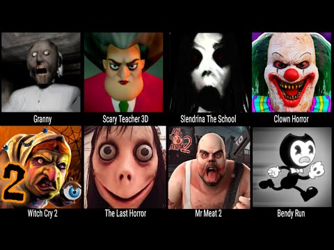 Granny, Scary Teacher 3D, Slendrina The School, Clown Horror, Witch Cry 2, Mr Meat 2, Bendy Run