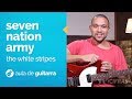 Seven Nation Army - The White Stripes