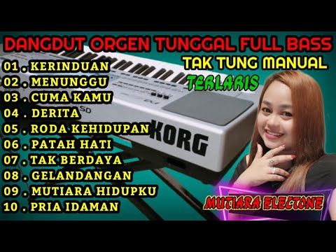 DANGDUT ORGEN TUNGGAL FULL BASS, KOLEKSI LAGU HIT'S TERPOPULER #dangdut #orgentunggal ENAK BANGET