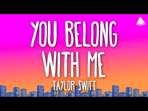 Taylor Swift - You Belong With Me (Lyrics)