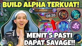 BUILD ALPHA TERSAKIT!! MENIT 5 PASTI DAPAT SAVAGE! BURUAN COBA!