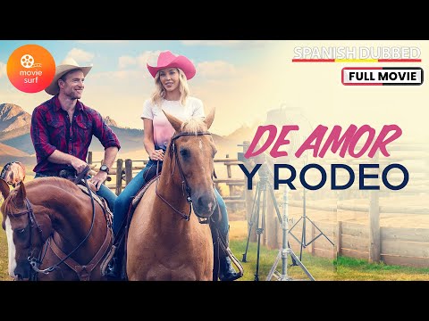 De Amor Y Rodeo (2022) | De Amor Y Rodeo | Película Romántica Completa