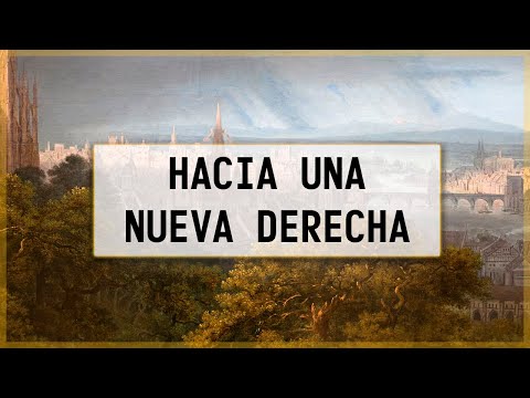 Hacia una Nueva Derecha: reflexiones sobre la modernidad política