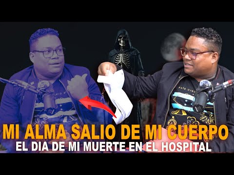 MI ALMA SALIO DE MI CUERPO EN DIA DE MI MUERTE EN EL HOSPITAL - PASTOR MOISES HERRERA