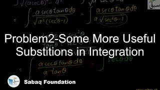 Problem2-Some More Useful Substitions in Integration