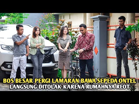 PERGI LAMARAN BAWA SEPEDA ONTEL ! BOS BESAR LANGSUNG DITOLAK KARENA TINGGAL DIRUMAH REOT, PADAHAL...