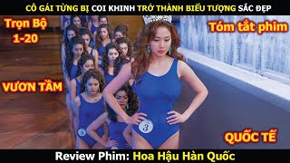 Review Phim: Cô Gái Từng Bị Coi Khinh Trở Thành Biểu Tượng Sắc Đẹp | Hoa Hậu Hàn Quốc