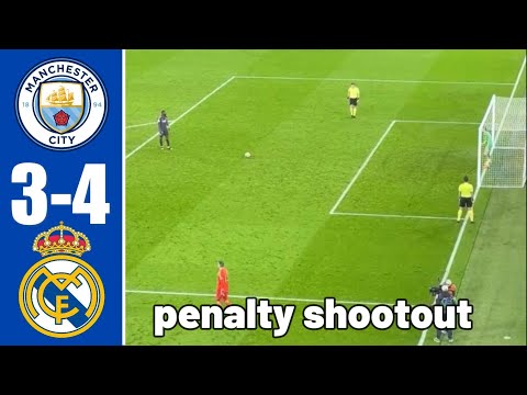 ? Full Man City vs Real Madrid PENALTY SHOOTOUT and Reactions