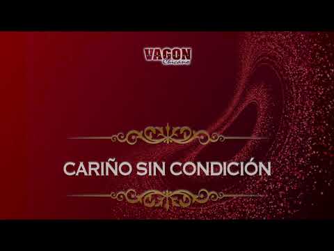 CARIÑO SIN CONDICIÓN - Vagon Chicano (Cantandole a Mamá)