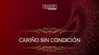 CARIÑO SIN CONDICIÓN - Vagon Chicano (Cantandole a Mamá)