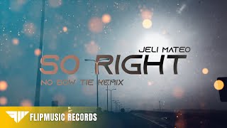 Jeli Mateo  'So Right (No Bow Tie Remix)' Lyric Video