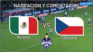 🔴EN VIVO | CHEQUIA VS MÉXICO - NARRACIÓN Y COMENTARIOS