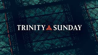 31 May 2026 - Trinity Sunday