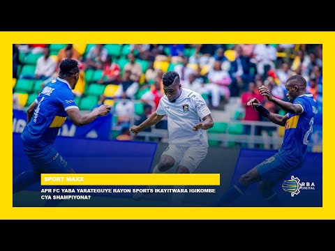 #SportMaxx: APR FC yaba yarateguye Rayon Sports ikayitwara Igikombe cya shampiyona?