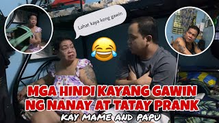 MGA HINDI KAYANG GAWIN NG NANAY AT TATAY PRANK KAY MAME AND PAPU