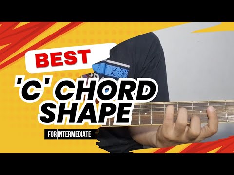 Guitar lesson, best C chord shape for intermediate