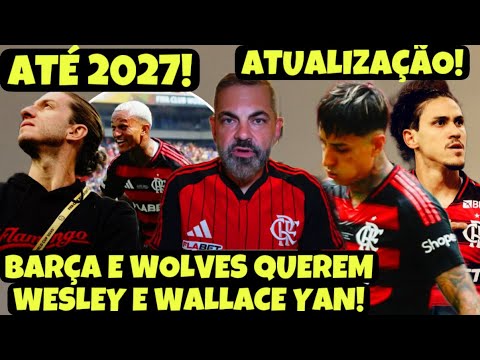 FLA TOMA DECISÃO DEFINITIVA SOBRE PEDRO! BARCELONA SEGUE QUERENDO WESLEY! PULGAR BEM! FILIPE RENOVA?