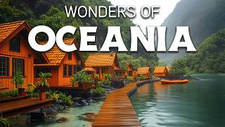 Wonders of OCEANIA | The Most Beautiful Places | Travel Documentary 4K