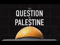 Understanding the Palestinian Struggle