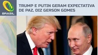 Reunião de Trump e Putin gera expectativa mundial pela paz na Ucrânia, diz Coronel Gerson Gomes