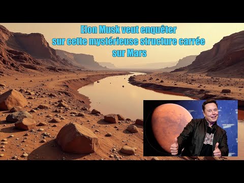 Elon Musk veut enquêter sur cette mystérieuse structure carrée sur Mars