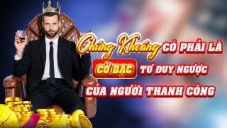 Kiếm Tiền Online | Chứng Khoán Có Phải Cờ Bạc Không? Tại Sao Không Chơi Tài Xỉu Cho Nhanh